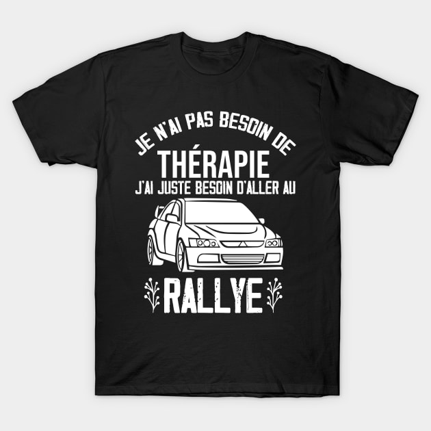 Thérapie Rallye Sportif Cadeau T-Shirt by sBag-Designs